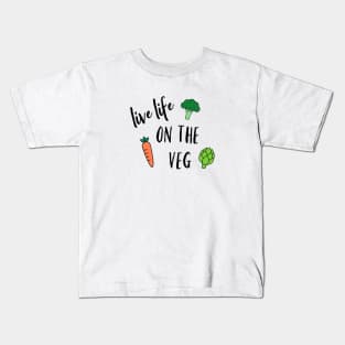 Live Life on the Veg Kids T-Shirt